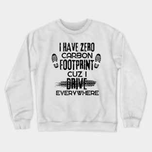 I have zero Carbon Footprint Crewneck Sweatshirt